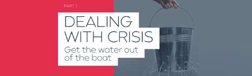 Dealing with Crisis_ Get the Water Out of the Boat