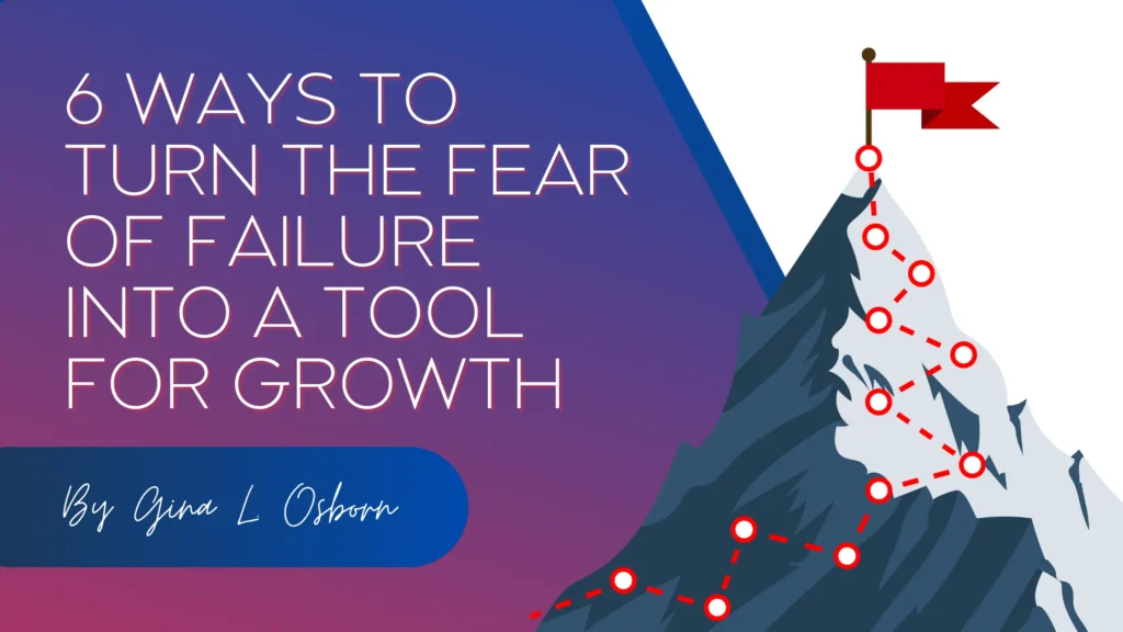 Turn the Fear of Failure into a Tool